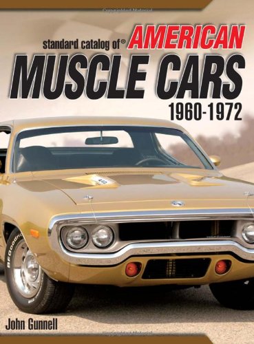 Standard Catalog of American Muscle Cars 1960-1972 (Gunner's Guide) (9780896894334) by Gunnell, John