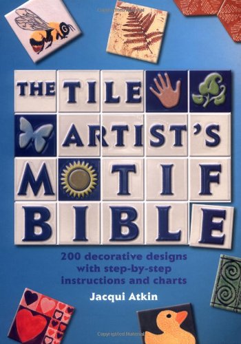 Imagen de archivo de Tile Artist's Motif Bible : 200 Decorative Designs with Step-By-Step Instructions and Charts a la venta por Mahler Books