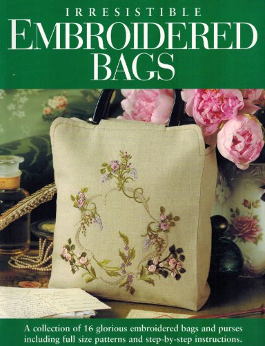 Beispielbild fr Irresistible Embroidered Bags zum Verkauf von Half Price Books Inc.