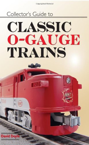Collector's Guide to Classic O-Gauge Trains (9780896894570) by Doyle, David