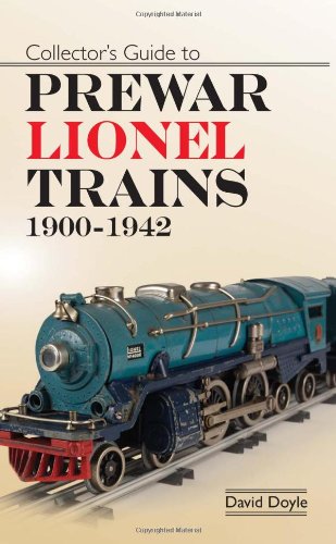 Collectors Guide to Prewar Lionel Trains 1900-1942 (9780896894624) by Doyle, David