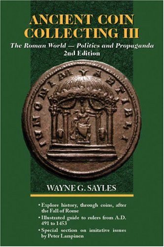 Stock image for Ancient Coin Collecting III: The Roman World-Politics and Propaganda for sale by GF Books, Inc.