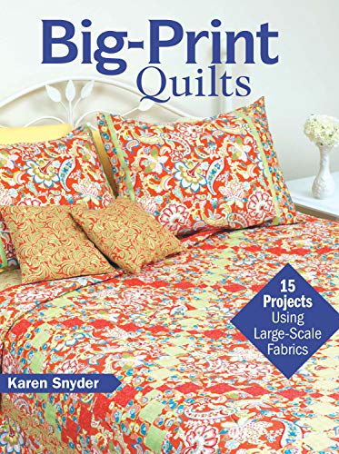 Beispielbild fr Big-Print Quilts: 15 Projects Using Large-Scale Fabrics zum Verkauf von HPB Inc.