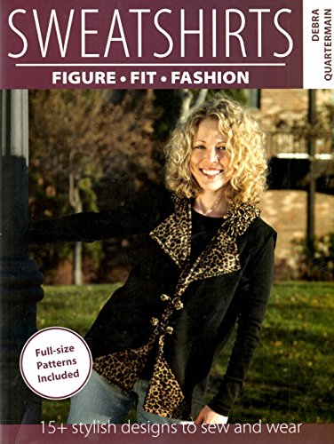 Stock image for Sweatshirts : Figure, Fit, Fashion: 15+ Stylish Designs to Sew and Wear for sale by Better World Books