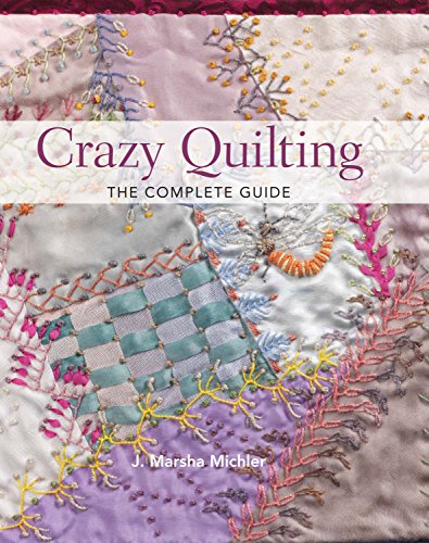 9780896895201: Crazy Quilting - The Complete Guide
