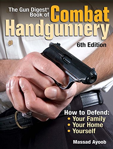 Beispielbild fr The Gun Digest Book of Combat Handgunnery zum Verkauf von Better World Books