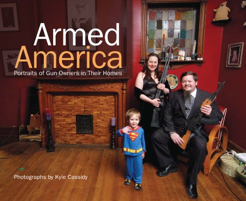 Beispielbild fr Armed America: Portraits of Gun Owners in Their Homes zum Verkauf von Wonder Book