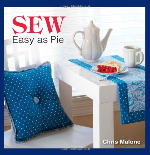 Sew Easy-As-Pie (9780896895508) by Malone, Chris