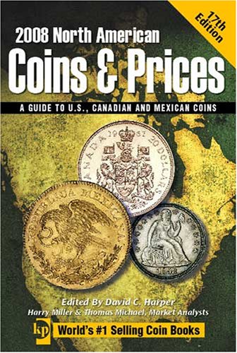 Coins & Prices 2008: North American (NORTH AMERICAN COINS AND PRICES) (9780896895652) by Harper, David C.