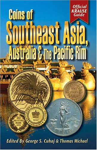 Coins of Southeast Asia, Australia and the Pacific Rim (9780896895720) by Michael, Thomas; Cuhaj, George; Bickford, Peter