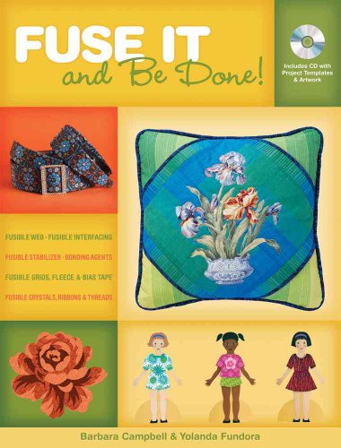 Stock image for Fuse It and Be Done: Finish Projects Faster Using Fusible Products for sale by SecondSale