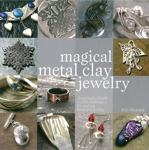 Stock image for Magical Metal Clay Jewelry: Amazingly Simple No-Kiln Techniques for Making Beautiful Jewelry for sale by ThriftBooks-Atlanta