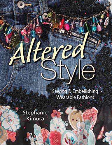 Beispielbild fr Altered Style : Sewing and Embellishing Wearable Fashions zum Verkauf von Better World Books: West