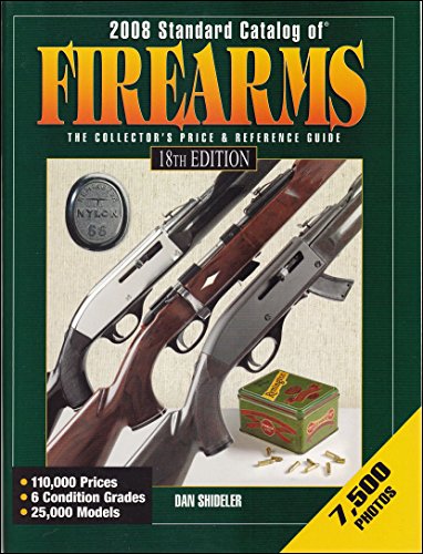 Stock image for 2008 Standard Catalog of Firearms : The Collector's Price and Reference Guide for sale by Better World Books