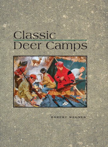 Stock image for Classic Deer Camps for sale by Blue Vase Books