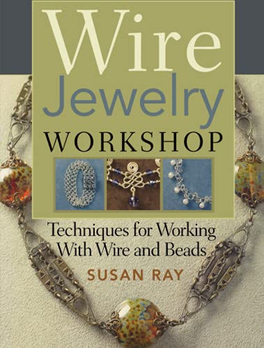 Wire-Jewelry Workshop: Techniques for Working With Wire & Beads