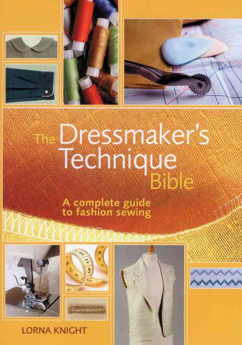 Imagen de archivo de The Dressmaker's Technique Bible: A complete guide to fashion sewing a la venta por SecondSale