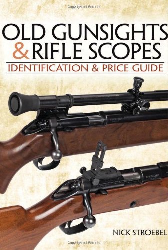 Beispielbild fr Old Gunsights And Rifle Scopes: Identification and Price Guide zum Verkauf von Aamstar Bookshop / Hooked On Books