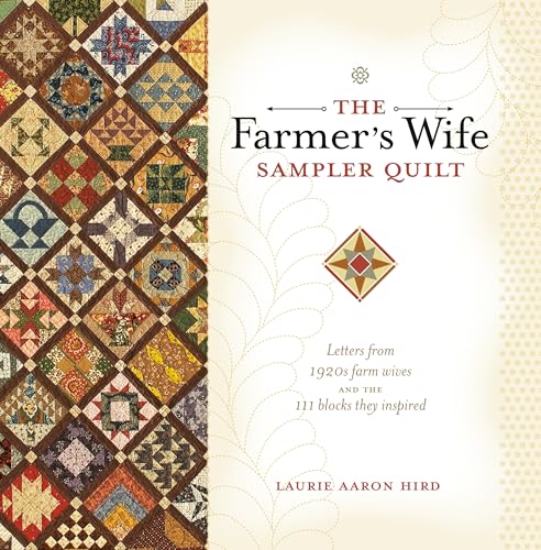 Beispielbild fr The Farmer's Wife Sampler Quilt: Letters From 1920s Farm Wives and the 111 Blocks They Inspired zum Verkauf von medimops