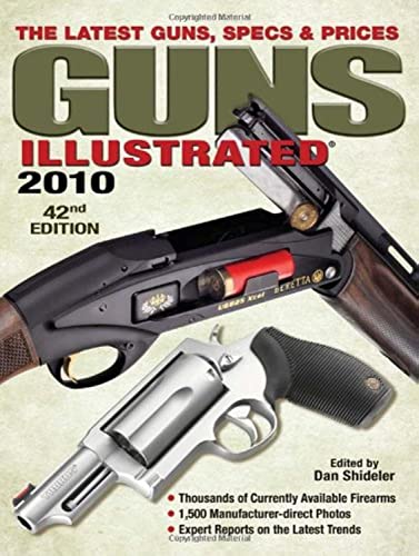 Imagen de archivo de Guns Illustrated 2010: The Latest Guns, Specs & Prices a la venta por Half Price Books Inc.