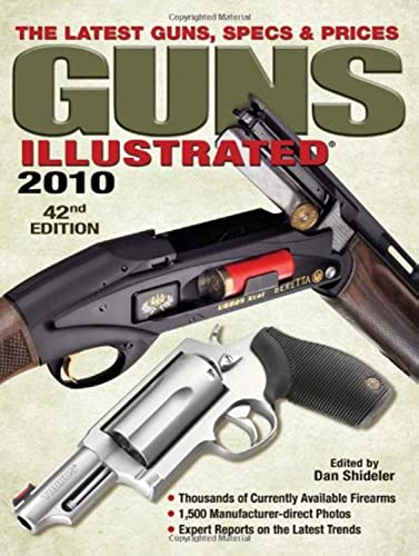 Stock image for Guns Illustrated 2010: The Latest Guns, Specs & Prices for sale by Half Price Books Inc.