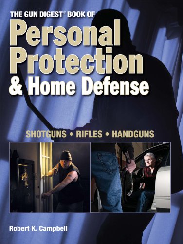 Imagen de archivo de The Gun Digest Book of Personal Protection & Home Defense: Shotguns, Rifles, Handguns a la venta por Wonder Book