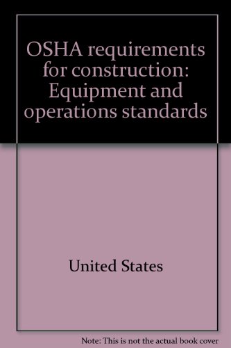 OSHA Requirements for Construction: Equipment and Operations Standards