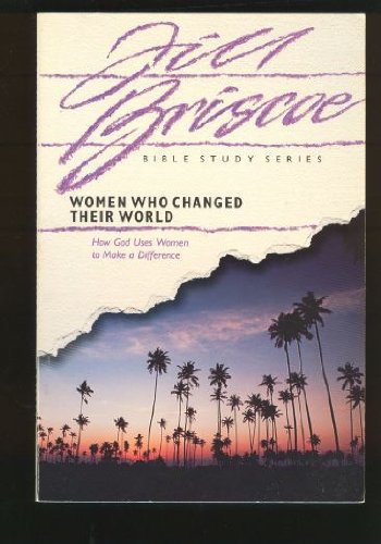 9780896930018: Women Who Changed Their World (Bible Study Series)