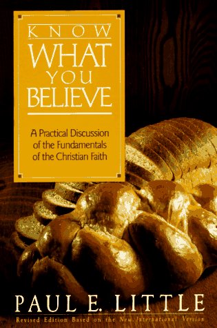 Imagen de archivo de Know What You Believe: A Practical Discussion of the Fundamentals of the Christian Faith a la venta por Wonder Book