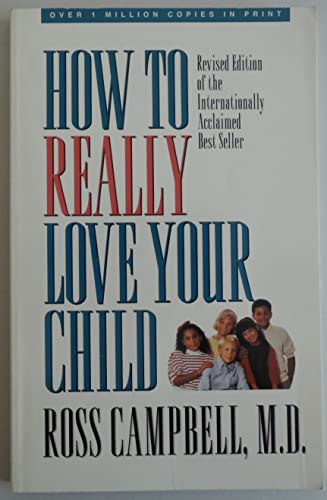 Beispielbild fr How to Really Love Your Child zum Verkauf von SecondSale
