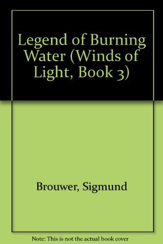 Beispielbild fr Legend of Burning Water (Winds of Light, Book 3) zum Verkauf von Books of the Smoky Mountains