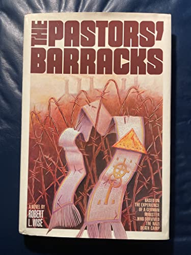 Stock image for The Pastors' Barracks - Based on the Experience of a German Minister Who Survived the Nazi Death Camp for sale by RareNonFiction, IOBA