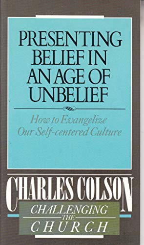 Beispielbild fr Presenting Belief in an Age of Unbelief zum Verkauf von Better World Books