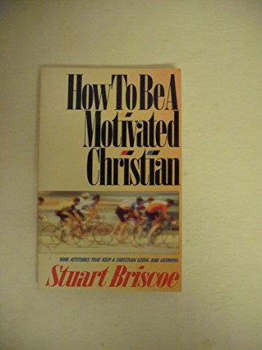 Beispielbild fr How to Be a Motivated Christian zum Verkauf von Wonder Book