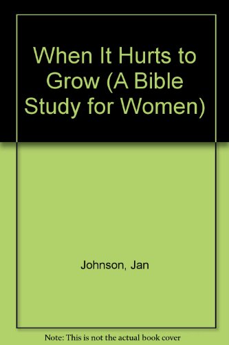 Stock image for When It Hurts to Grow: 8 Studies on Hebrews 12 (A Bible Study for Women) for sale by ThriftBooks-Dallas