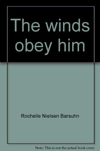Imagen de archivo de Winds Obey Him, The a la venta por 4 THE WORLD RESOURCE DISTRIBUTORS
