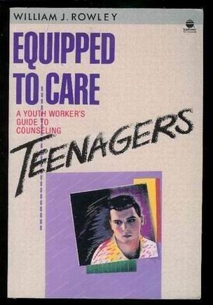 Imagen de archivo de Equipped to Care: A Youth Worker's Guide to Counseling Teenagers a la venta por Heisenbooks