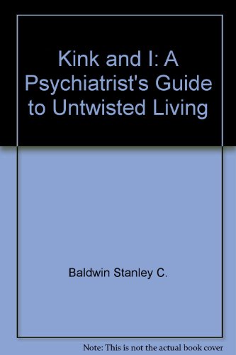 9780896932890: Title: Kink and I A Psychiatrists Guide to Untwisted Livi
