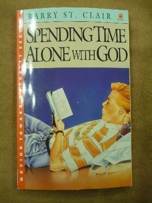 Beispielbild fr Spending Time Alone With God (Moving Toward Maturity Series, Book 2 & Leader Guide) zum Verkauf von BooksRun