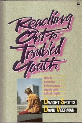 Reaching Out to Troubled Youth (9780896932968) by Spotts, Dwight; Veerman, Dave