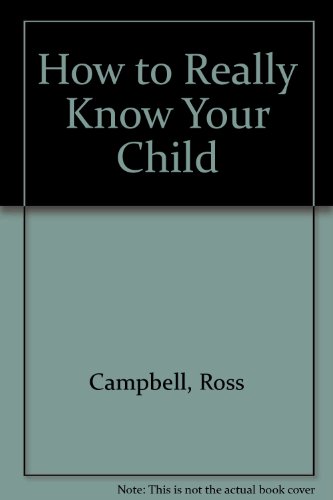 Beispielbild fr How to Really Know Your Child zum Verkauf von Better World Books: West