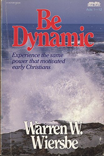 Beispielbild fr Be Dynamic (Acts 1-12): Experience the Power of God's People (Bible Study) zum Verkauf von AwesomeBooks