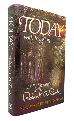 Beispielbild fr Today with the King: Daily meditations with-- Robert A. Cook zum Verkauf von Books of the Smoky Mountains