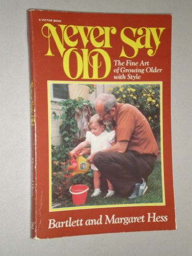 Beispielbild fr Never Say Old zum Verkauf von ThriftBooks-Atlanta