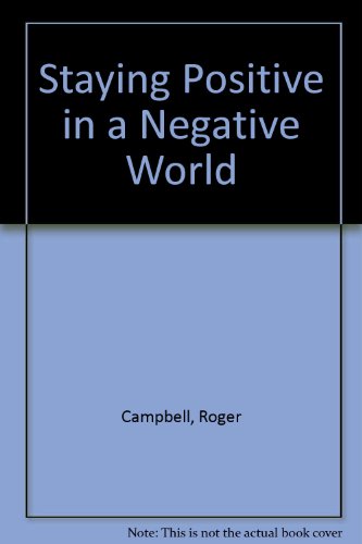 Beispielbild fr Staying Positive in a Negative World zum Verkauf von Wonder Book