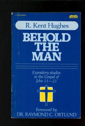 Behold the Man (9780896933798) by Huges, R. Kent