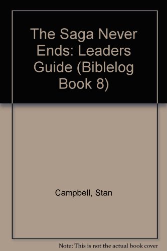 Stock image for The Saga Never Ends: Leaders Guide (Biblelog Book 8) for sale by RiLaoghaire