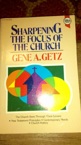 Beispielbild fr Sharpening the Focus of the Church zum Verkauf von ThriftBooks-Atlanta