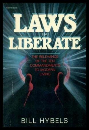 Laws That Liberate (9780896933941) by Hybels, Bill