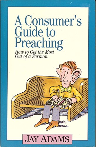 Imagen de archivo de A Consumer's Guide to Preaching a la venta por BooksRun
